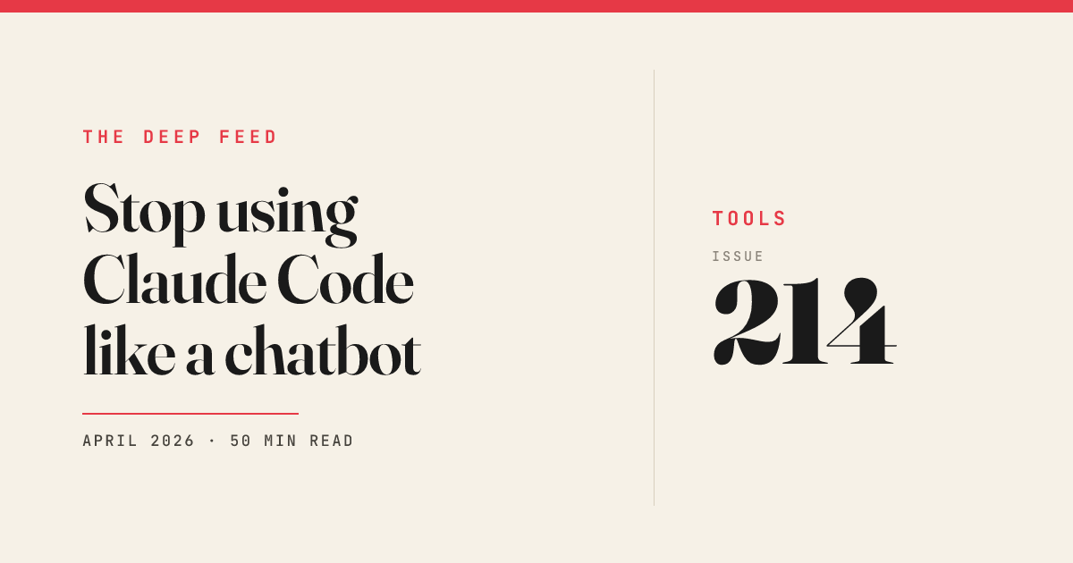 Stop using Claude Code like a chatbot | The Deep Feed