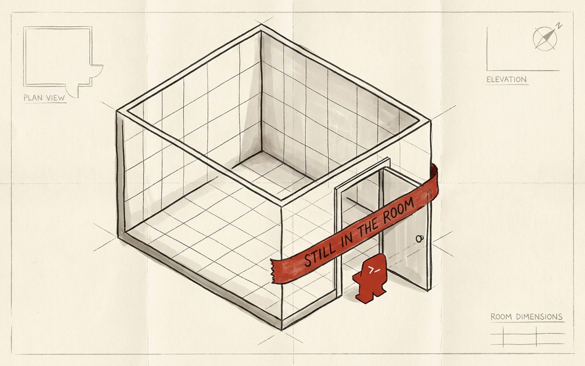 A simple line drawing on cream paper of an empty room with the door open and a small Linux terminal silhouette standing at the threshold, with a single red ribbon across the doorway reading STILL IN THE ROOM